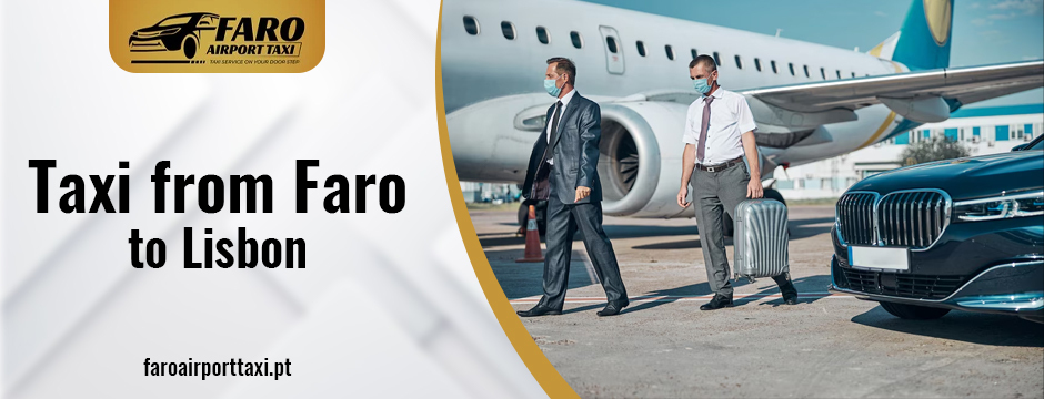 Taxi From Faro to Lisbon.