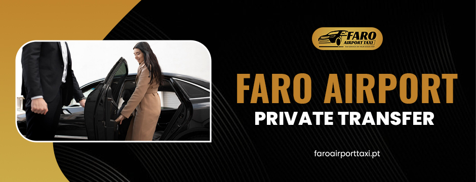 Faro Airport Private Transfer
