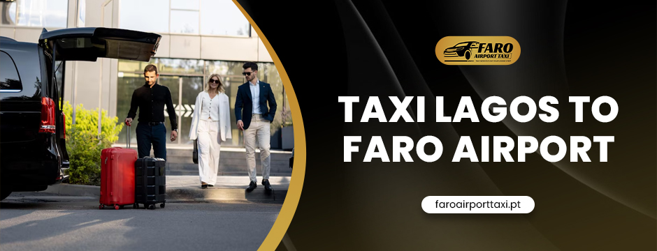 Taxi Lagos to Faro Airport